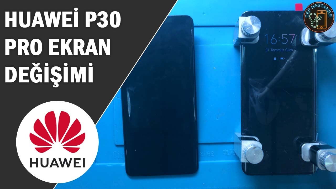 Huawei P30 Pro Ekran Değişimi