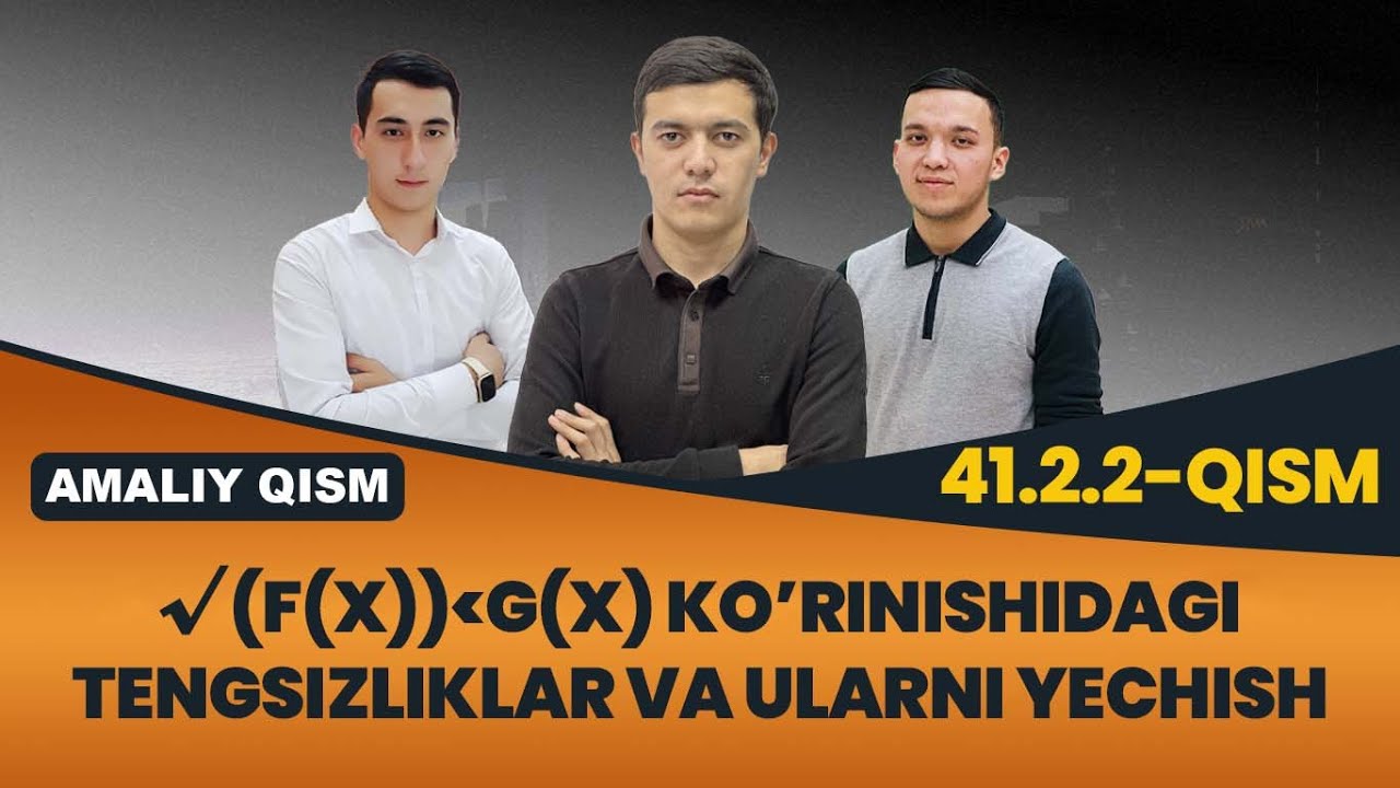 41.2.2. Irratsional tengsizliklar va ularni yechish (Amaliy qism)