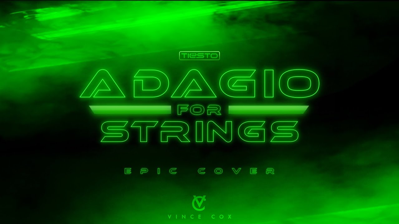 Adagio for Strings - Vince Cox (Ti&euml;sto Epic Cover)