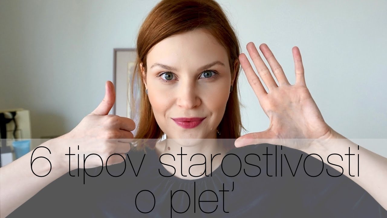 6 tipov starostlivosti o pleť