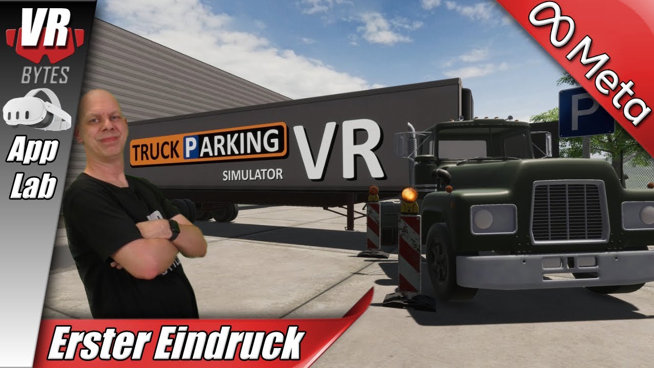 Truck Parking Simulator VR / Deutsch / Quest 3 / Erster Eindruck / App Lab