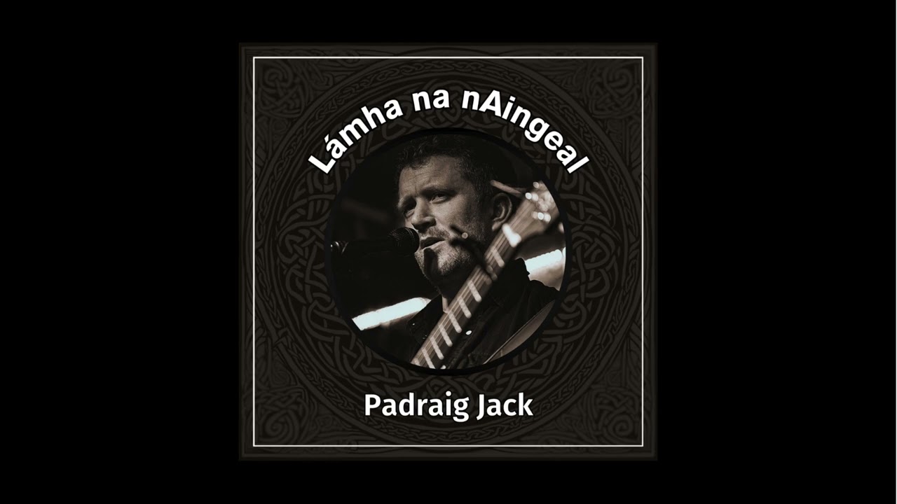 Padraig Jack - Lámha na nAingeal - 'Angel' as Gaeilge