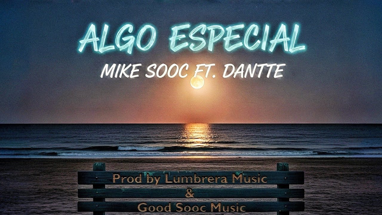 Algo Especial - Mike Sooc ft Dantte 