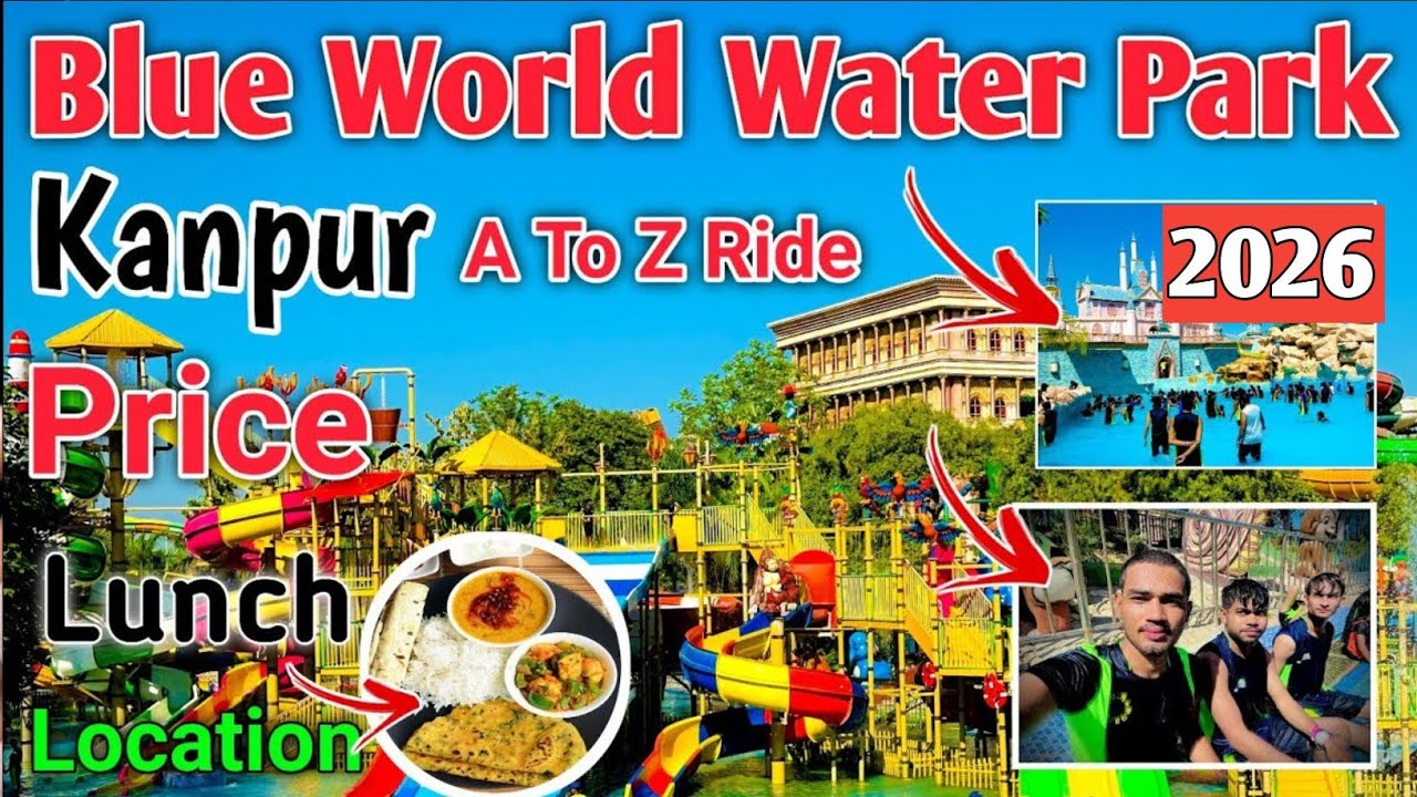 blue world water park kanpur 2025 | kanpur blue world water park | blue world theme park | blueworld