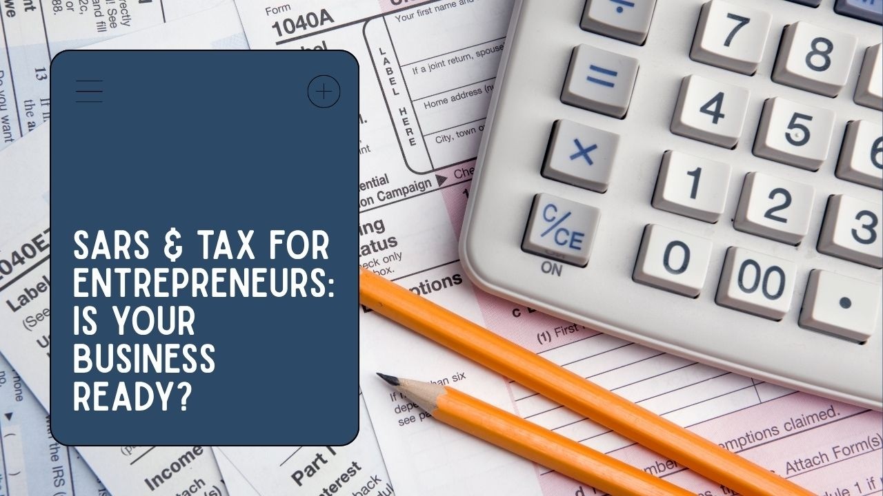 How SARS Taxes Entrepreneurs and the Self Employed Individuals What You Need to Know