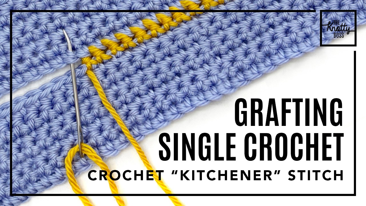 HOW TO: Seamlessly Join Crochet Stitches - Single Crochet Grafting - Kitchener Stitch for Crochet