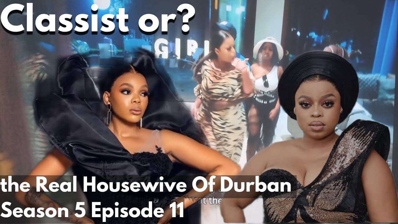 Real Housewives of Durban S5E11/ is Londie classist/What's Minnie's beef 