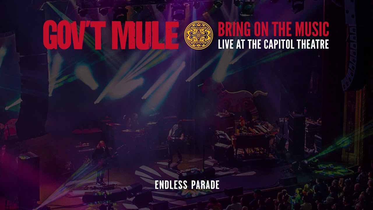 Gov't Mule - Endless Parade (Bring On The Music - Live at The Capitol Theatre)