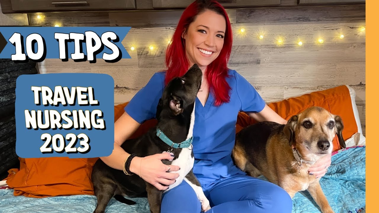 10 TIPS FOR TRAVEL NURSES IN 2023 | FULL-TIME RV LIFE