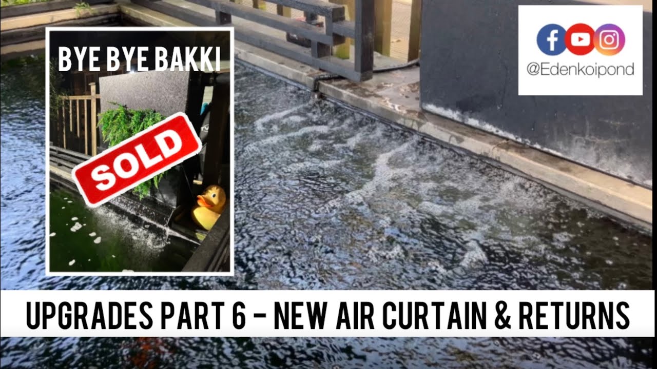 DIY pond upgrades part - 6. It’s bye to the Bakki shower, new pond returns and DIY air curtain.