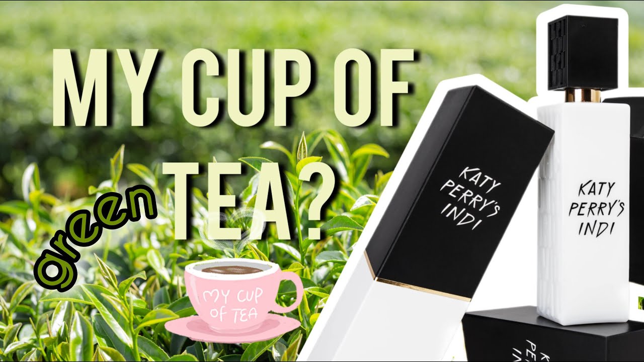 Is Katy Perrys Indi Fragrance My new Cup Of Tea?