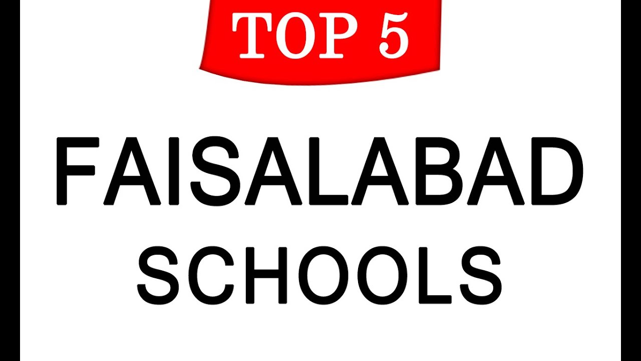 Top 5 Schools in Faisalabad 2020
