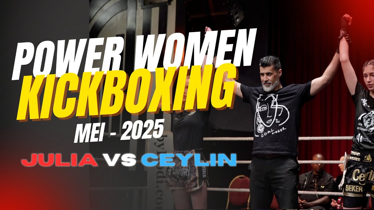 PowerWomen Kickboxing | Julia Van Driel VS Ceylin Seker | Mei - 2025