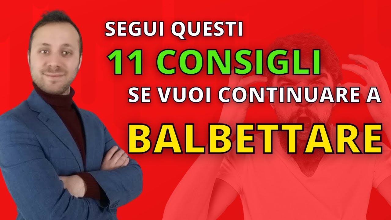 SMETTERE DI BALBETTARE - Undici consigli inutili, che NON ti faranno MAI eliminare la BALBUZIE