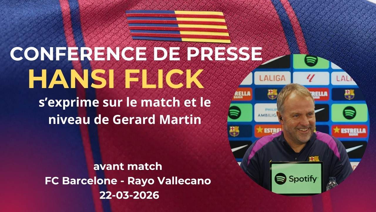 Conf&eacute;rence de presse Hansi Flick avant Bar&ccedil;a &ndash; Rayo Vallecano (J29 de Liga)
