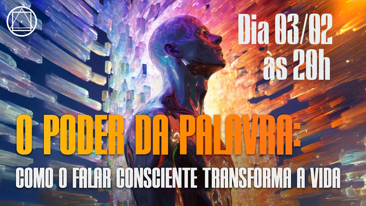 O Poder da Palavra: Como o falar consciente transforma a vida