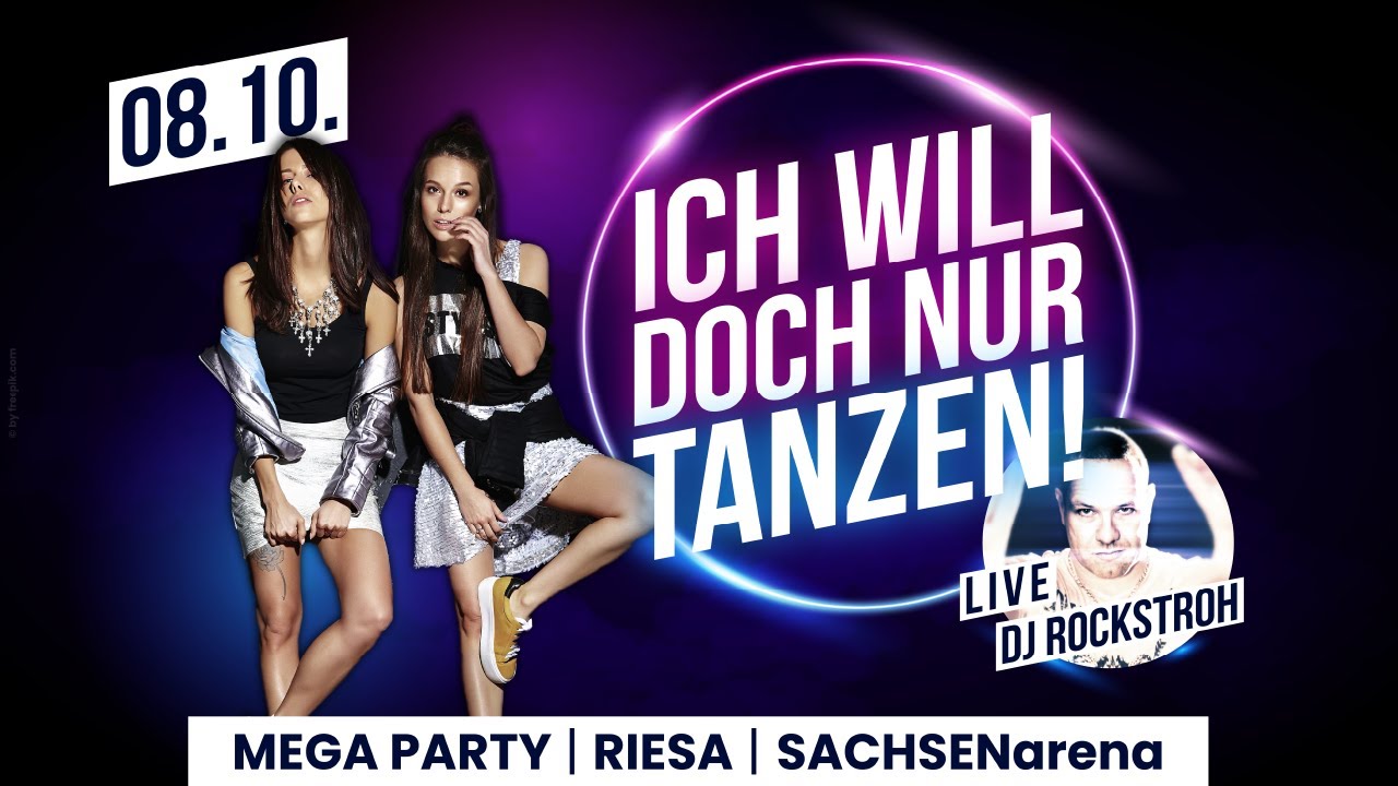 08.10. | ICH WILL DOCH NUR TANZEN! - die MEGA Party | SACHSENarena Riesa
