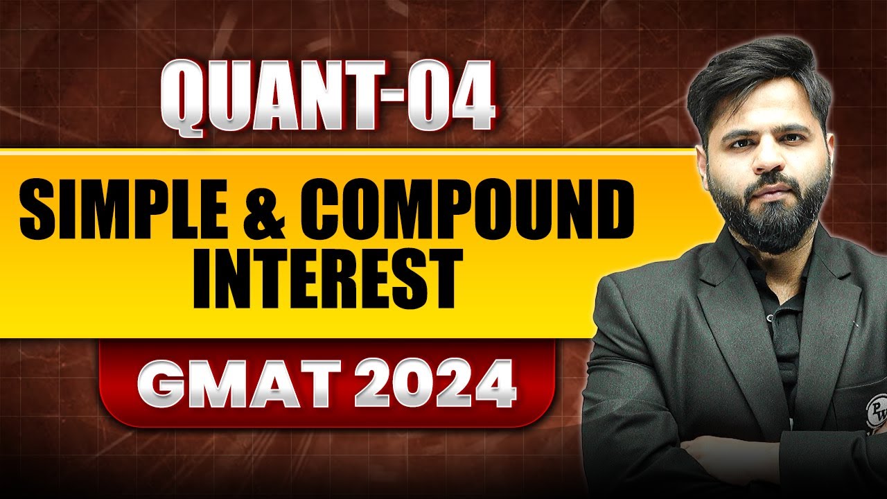 Simple and Compound Interest 04 | GMAT Quant Foundation