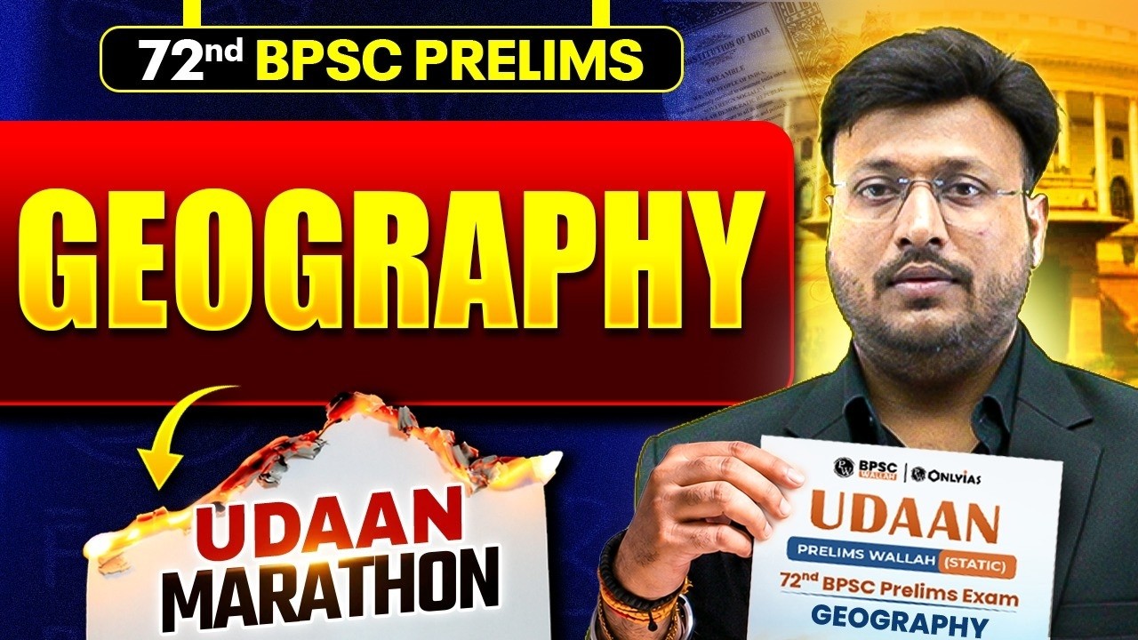 Geography Complete Marathon Class 🔥 Complete Geography for 72nd BPSC | BPSC Wallah