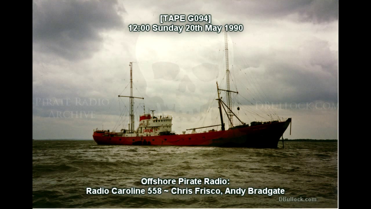 [G094-EDIT] Caroline 558 ~ 20/05/1990 ~ Offshore Pirate Radio