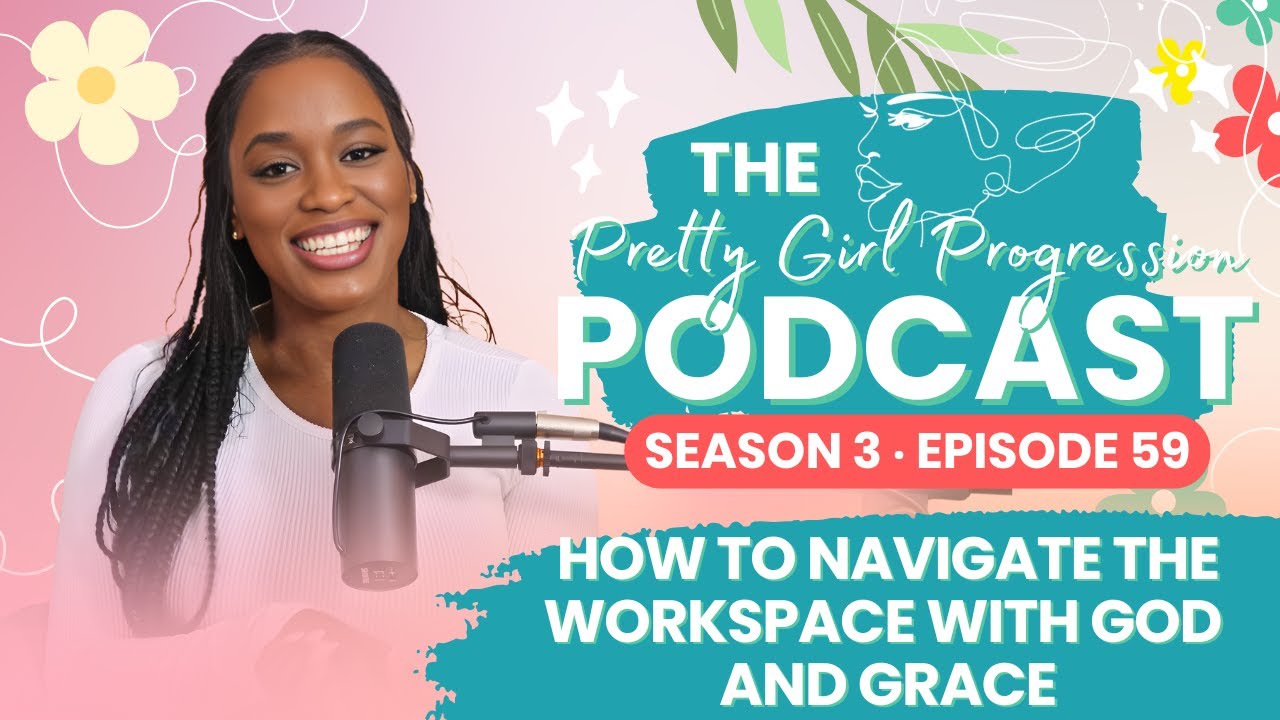 How to Navigate the Workspace with God and Grace | Season 3 | Episode 59