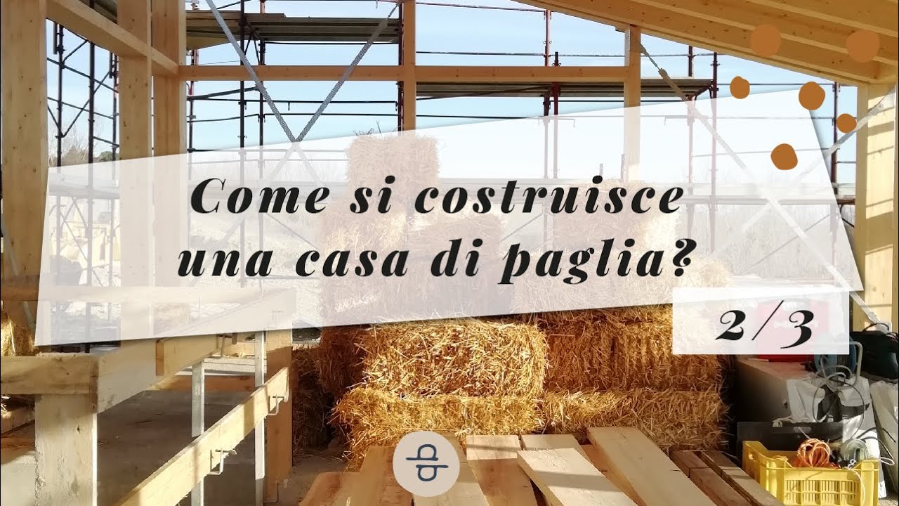 Come si costruisce una casa di paglia? 2/3