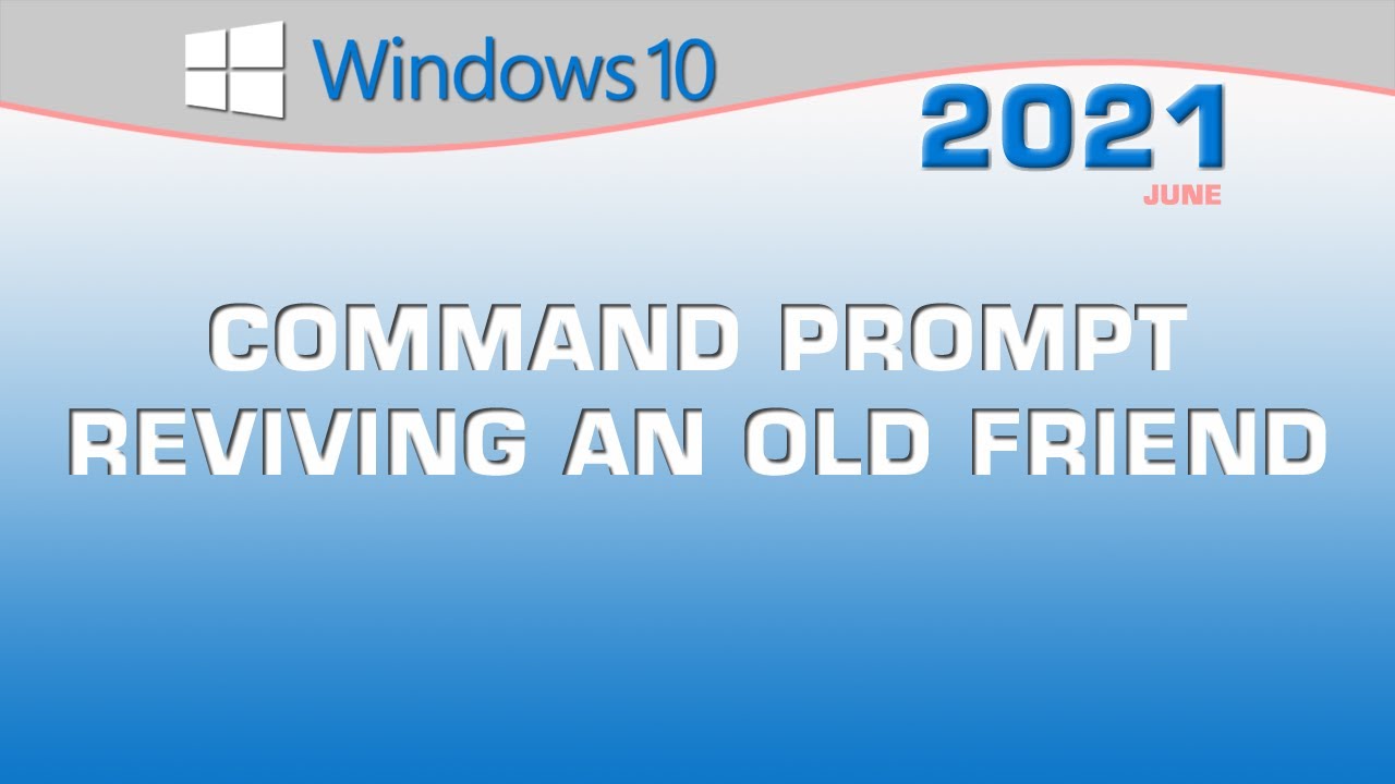 Windows Command Prompt - Reviving an old Friend