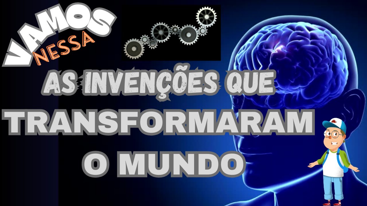 Vamos Nessa (Ep 5): As Invenções que Transformaram o Mundo
