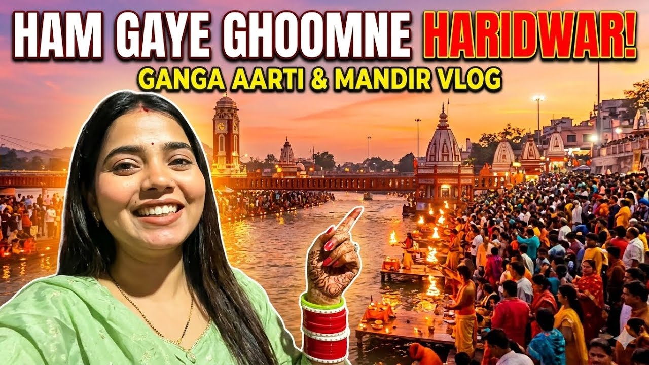 ￼ Ajam Nikal gaye Haridwar Ke liye ￼🙏🏻