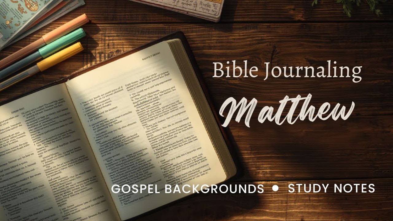 How I Study & Journal the Book of Matthew | Bible Journaling Series