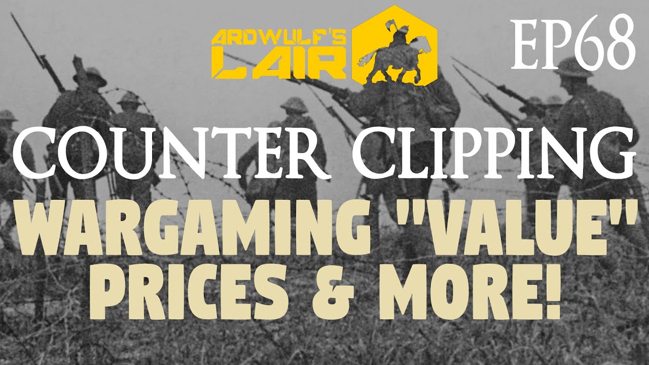 Counter Clipping | Wargame Price vs. Value & More!