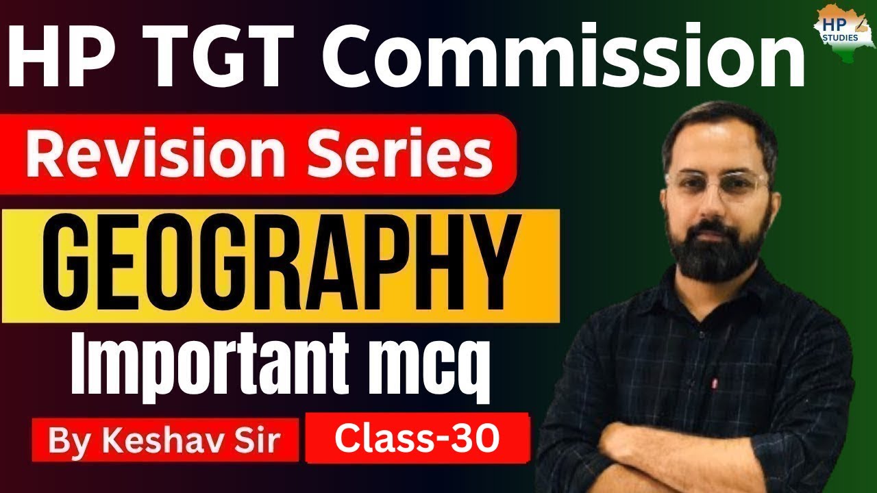 HP TGT Commission 2025 | Geography (Class-30) | Revision Series #hptgt  #hptgtcommission