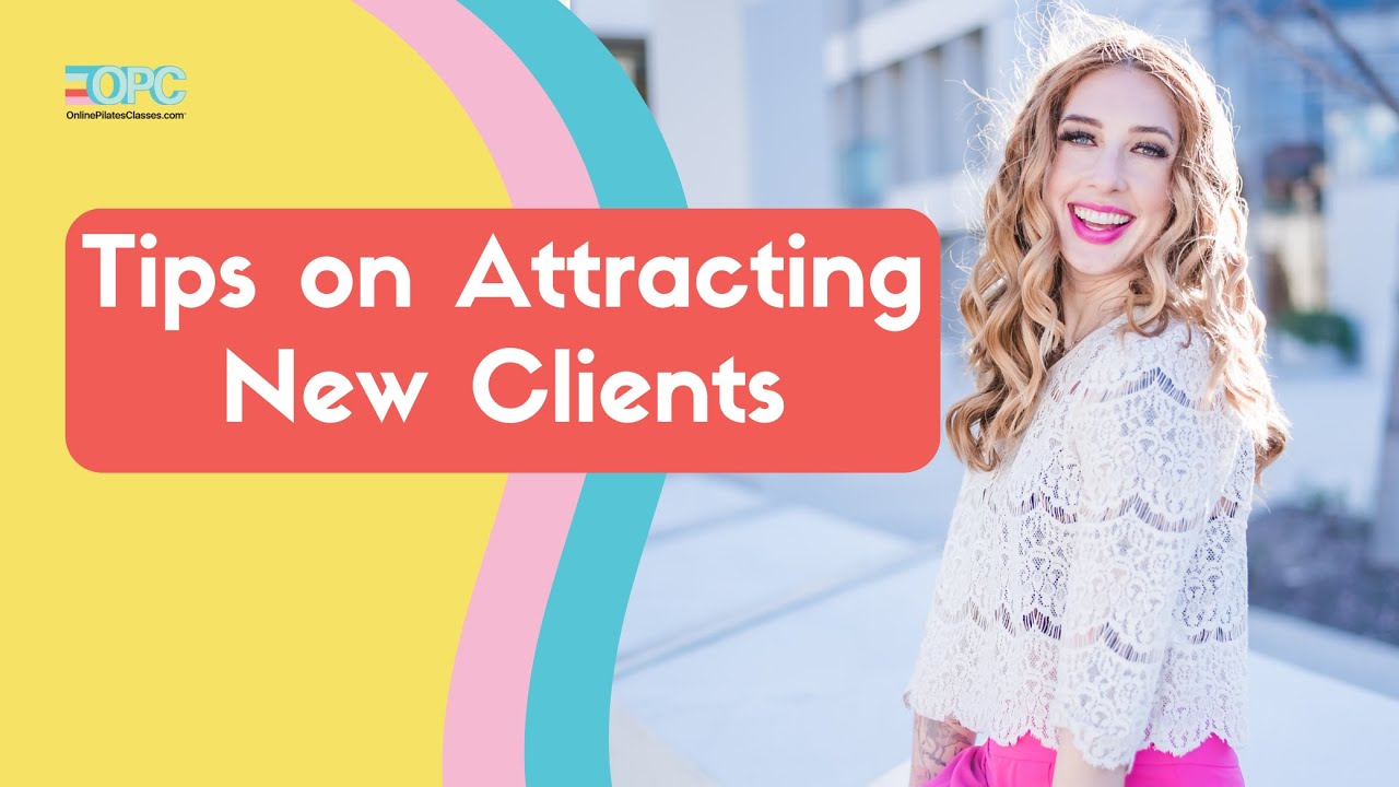 Tips on Attracting New Clients   Profitable Pilates