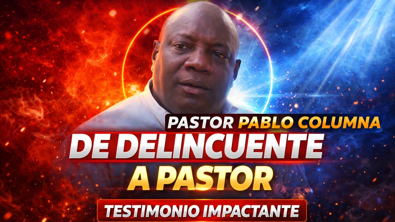 De Delincuente a Pastor | La Historia Real de Pablo Columna | TESTIMONIO IMPACTANTE