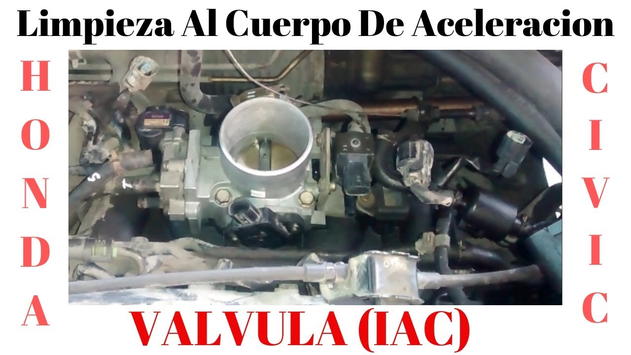 Limpieza Al Cuerpo De Aceleracion y valvula IAC Honda Civic