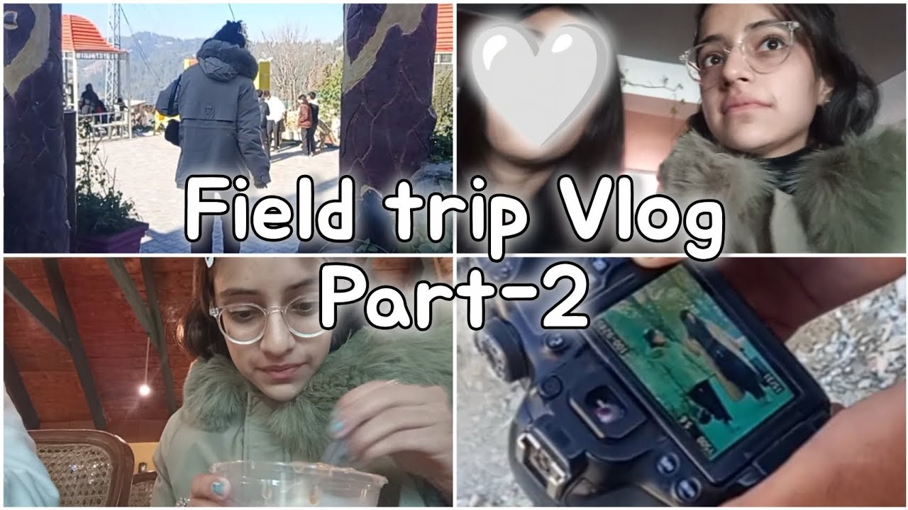 [VLOG] High School Field Trip to Nathia Gali ⛰️ (Part-2)