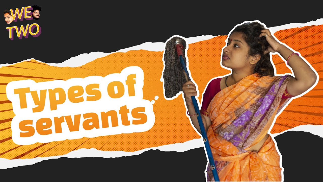 TYPES OF SERVANTS (MAIDS) | KANNADA VINES |  WE TWO |