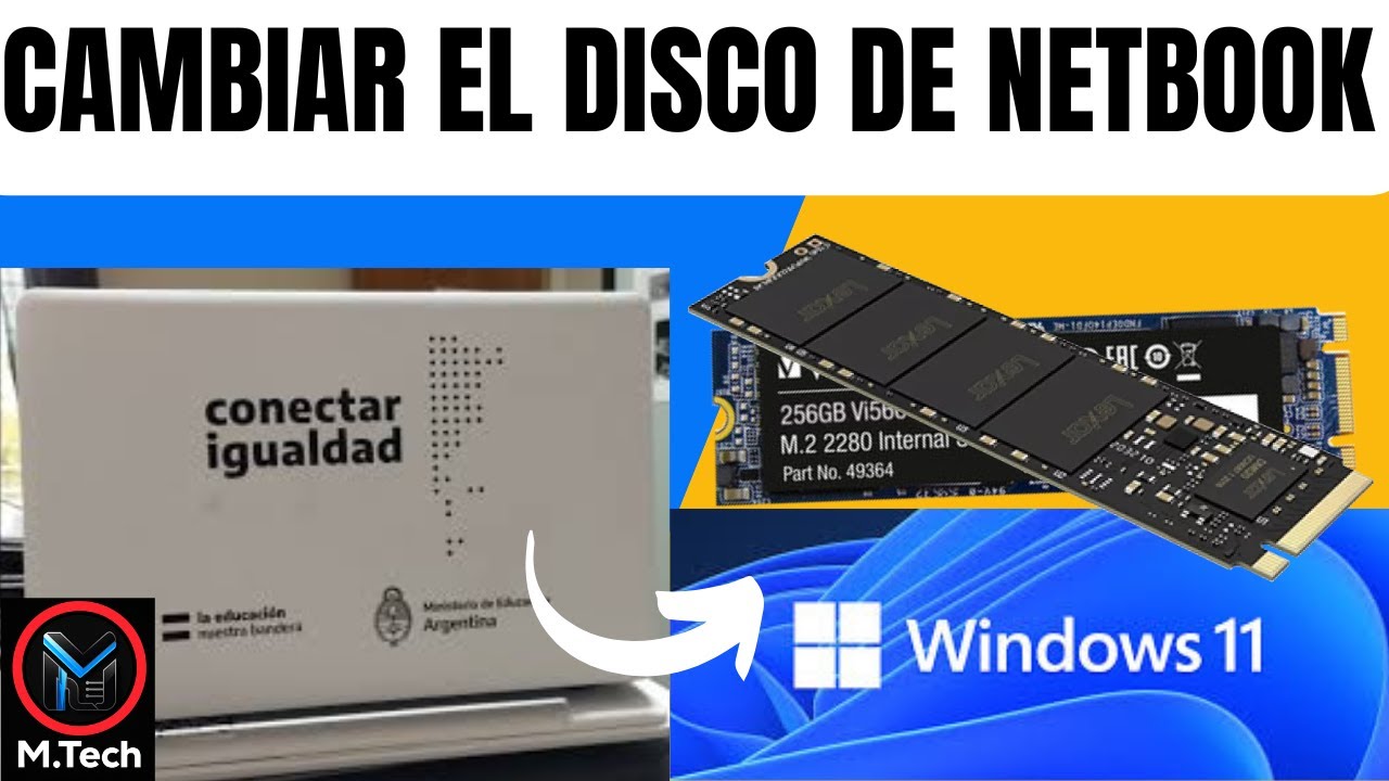 👉 Cambio de Disco en Netbook Conectar Igualdad 💻 + Instalación de Windows 11 por USB