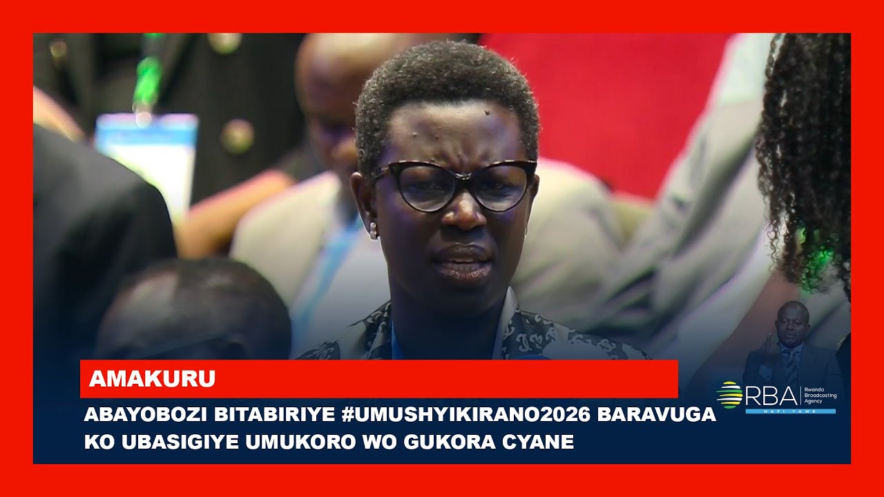 Abayobozi bitabiriye #Umushyikirano2026 baravuga ko ubasigiye umukoro wo gukora cyane