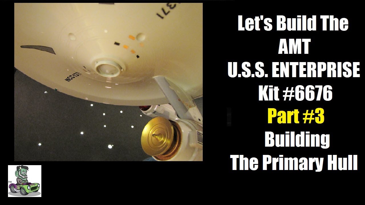 Давайте построим комплект AMT U.S.S. ENTERPRISE Kit 6676 &mdash; Часть 3 &mdash; Сборка основного корпуса &mdash; Видеоинструкция