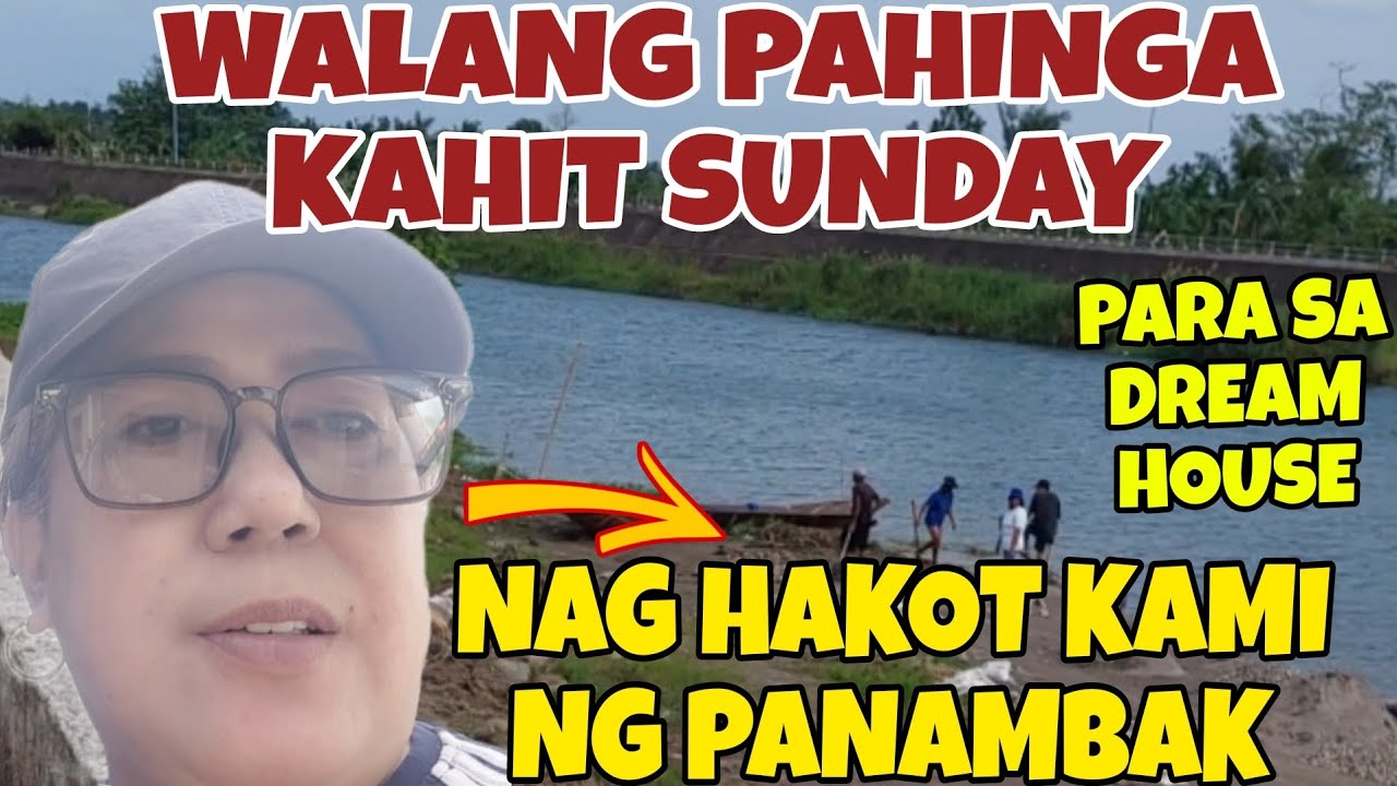 PARA SA DREAM HOUSE HAKOT PANAMBAK SA ILOG