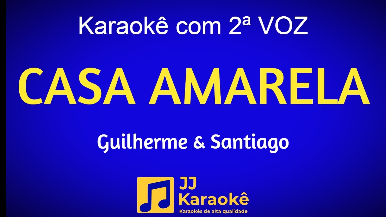 Casa amarela - Karaoke com 2ª voz (cover) - Guilherme e Santiago - Arranjo exclusivo