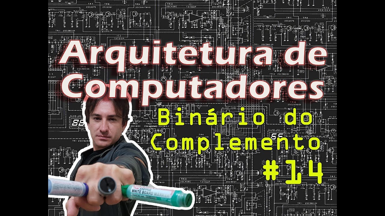 14. Arquitetura de Computadores: Binário do Complemento