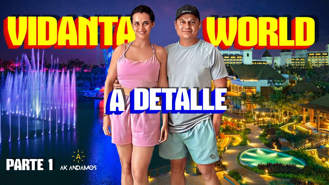 Vidanta Word a detalle, parte 1(Nayarit, México).