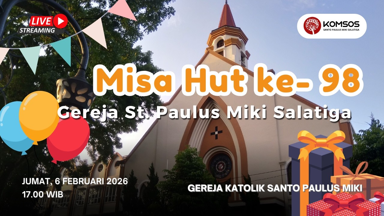 Misa HUT ke-98 Gereja Santo Paulus Miki Salatiga | Jumat, 6 Februari 2026 | Pukul 17.00 WIB