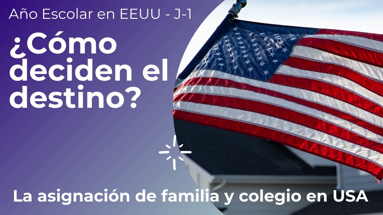 ¿Cómo deciden el destino en EEUU? Año Escolar - Programa J-1 - GUIA COMPLETA 2020-21