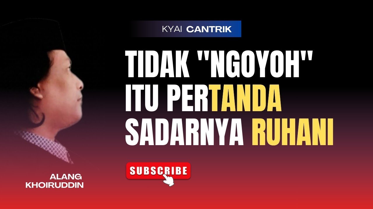 TIDAK 'NGOYOH', PERTANDA RUHANI NAIK || NGAJI WADAH RIZEKI || ALANG KHOIRUDDIN