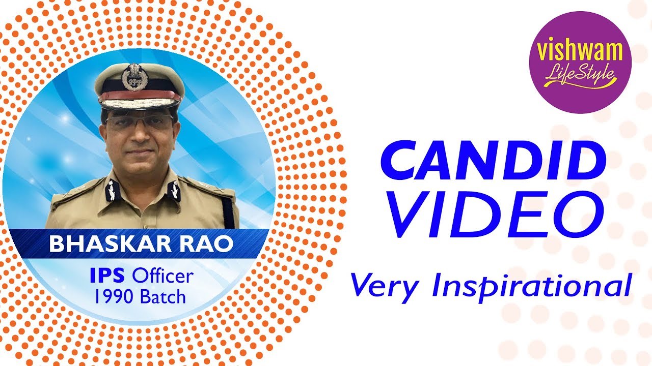 IPS Officer Bhaskar Rao | Very Inspiring & Highly Motivating Candid Video || Vishwam Lifestyle