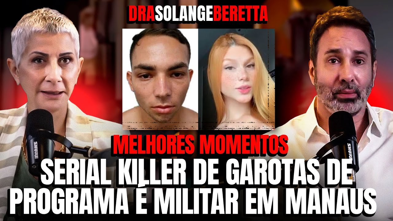 SERIAL KILLER MILITAR DE MANAUS MATA PROSTITUTAS POR PRAZER - MELHORES MOMENTOS