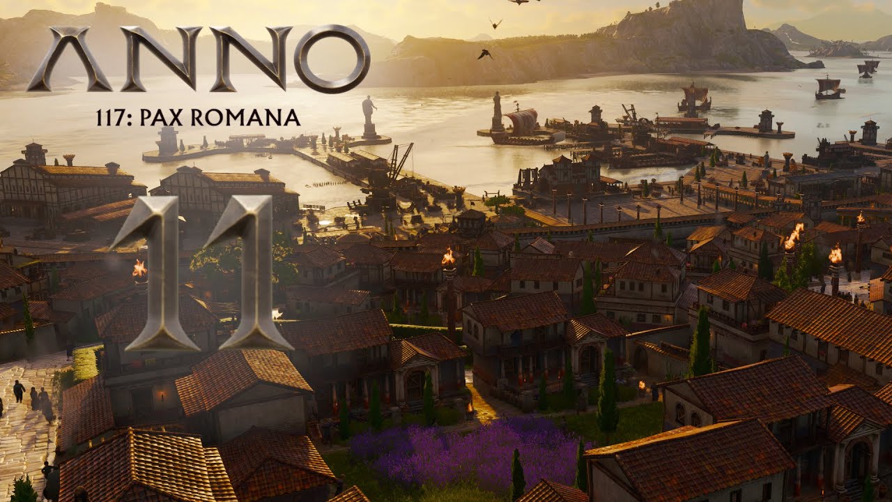 Anno 117: Pax Romana S02 #011 - Der Hafen einer Metropole! [Schönbau] [Modded]